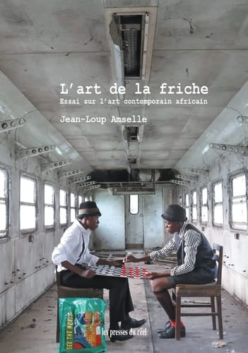 L'art de la friche essai sur l'art contemporain africain