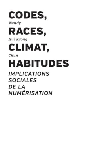 Codes, races, climat, habitudes Implications sociales de la numérisation