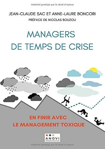 Managers de temps de crise En finir avec le management toxique !