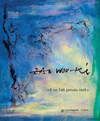 Zao Wou-Ki "il ne fait jamais nuit"