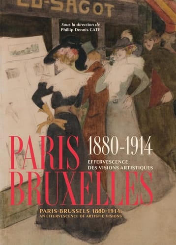 Paris-Bruxelles 1880-1914 Effervescence des visions artistiques