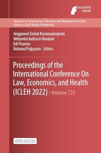 Proceedings of the International Conference On Law, Economics, and Health (ICLEH 2022)