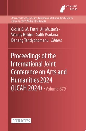 Proceedings of the International Joint Conference on Arts and Humanities 2024 (IJCAH 2024)