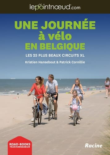Une journée à vélo en Belgique les 25 plus beaux circuits XL
