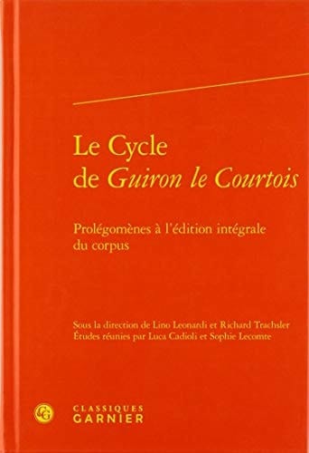 Le cycle de "Guiron le Courtois" prolégomènes à l'édition intégrale du corpus