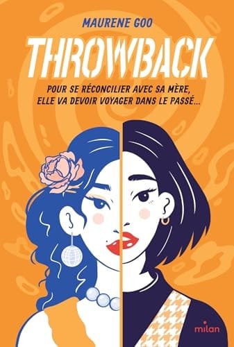 Throwback Pour se réconcilier avec sa mère, elle va devoir voyager dans le passé...