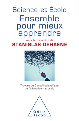 Science et école : ensemble pour mieux apprendre Travaux du Conseil scientifique de l'éducation nationale
