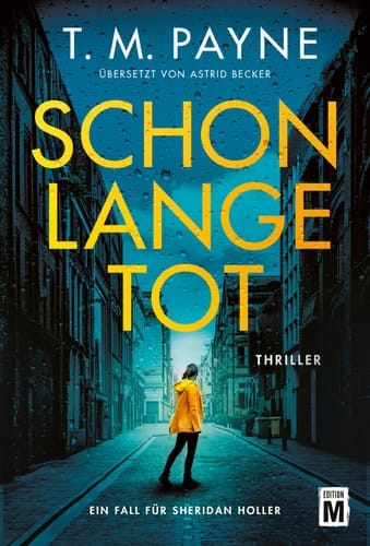 Schon lange tot Thriller : ein Fall für Sheridan Holler