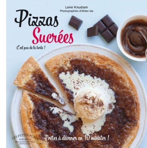 Pizzas sucrées Fruits, confiture, chocolat, caramel et Cie