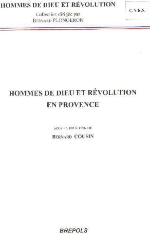 Hommes de Dieu et révolution en Provence