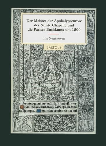 Der Meister Der Apokalypsenrose Der Sainte Chapelle Und Die Pariser Buchkunst Um 1500 (Ars Nova) (German Edition)