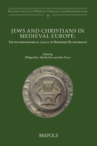 Jews and Christians in Medieval Europe The Historiographical Legacy of Bernhard Blumenkranz