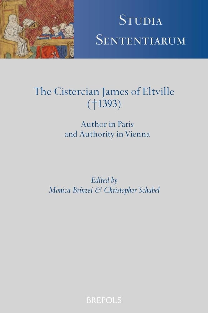 The Cistercian James of Eltville (1393) Author in Paris and Authority in Vienna
