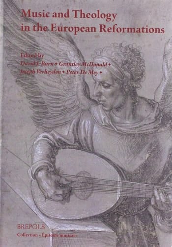 Music and Theology in the European Reformations