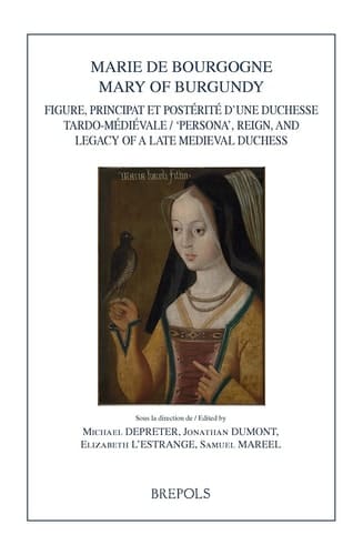 Marie de Bourgogne figure, principat et postérité d'une duchesse tardo-médiévale