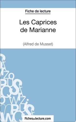 Les Caprices de Marianne d'Alfred de Musset (Fiche de lecture) Analyse complète de l'oeuvre