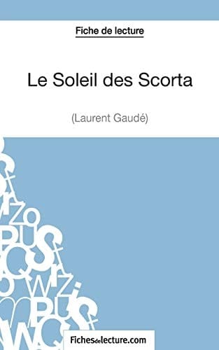 Le Soleil des Scorta de Laurent Gaudé (Fiche de lecture) Analyse complète de l'oeuvre