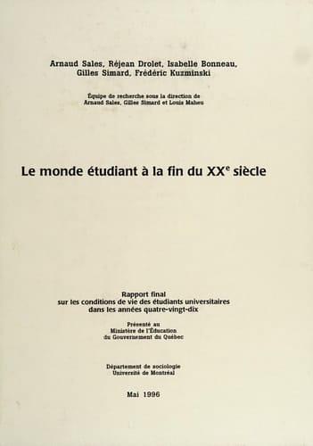 Le Monde étudiant à la Fin du XXe Siècle Rapport Final Sur les Conditions de Vie des étudiants Universitaires Dans les Années Quatre-Vingt-Dix: Présenté Au Ministère de L'éducation du Gouvernement du Québec