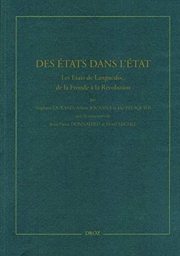 Des États dans l'État les États de Languedoc, de la Fronde à la Révolution