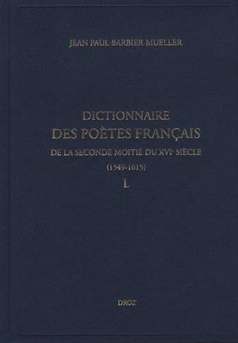 Dictionnaire des poètes français de la seconde moitié du XVIe siècle (1549-1615)