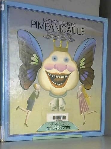 Les Papillons de Pimpanicaille comptines et formulettes d'ici, de là-bas et d'ailleurs
