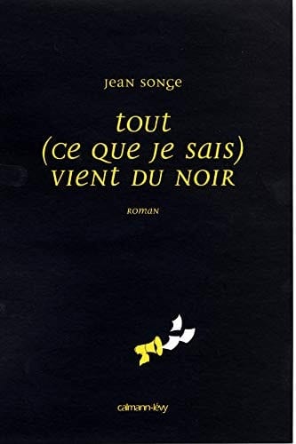 Tout (ce que je sais) vient du noir roman