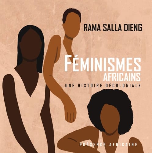 Féminismes africains une histoire décoloniale : recueil d'entretiens