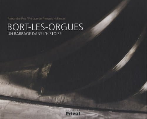 Bort-les-Orgues un barrage dans l'histoire