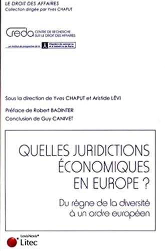 Quelles juridictions économiques en Europe? du règne de la diversité à un ordre européen