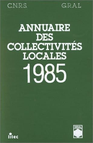 Annuaire des collectivités locales l'année 1984 de l'administration locale : communes, départements, régions