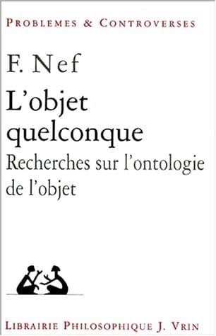 L'objet quelconque recherches sur l'ontologie de l'objet