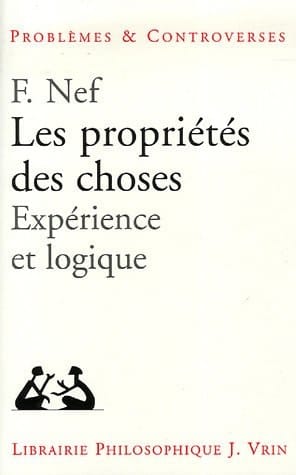 Les propriétés des choses expérience et logique