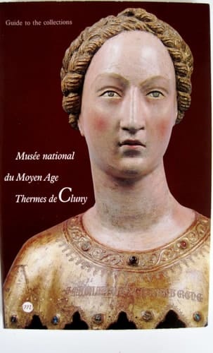 Musée National Du Moyen Age, Thermes de Cluny Guide to the Collections