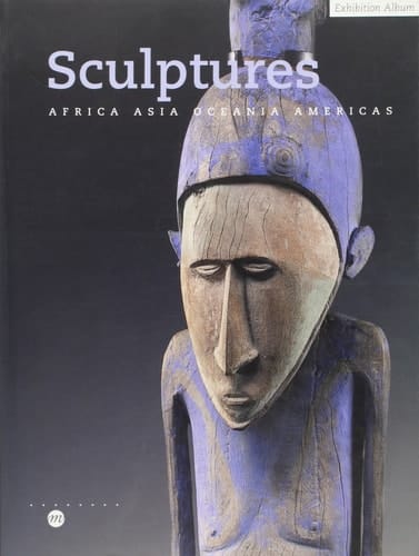 Sculptures Africa, Asia, Oceania, Americas