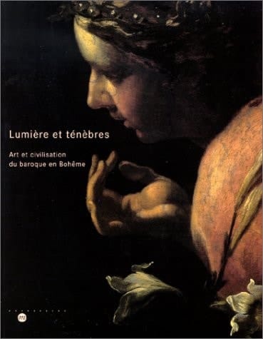 LUMIERES ET TENEBRES - ART ET CIVILISATION DU BAROQUE EN BOHEME (RMN EXPOSITION EXPOSITIONS)