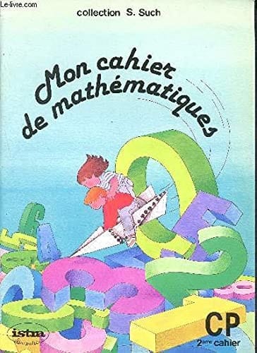 Mon cahier de mathématiques CP. 2e cahier