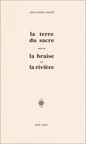 LA BRAISE ET LA RIVIERE POEMES ET PROSES