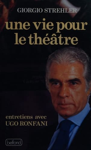 Une Vie pour le théâtre entretiens avec Ugo Ronfani