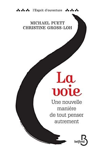 La voie Une nouvelle manière de tout penser autrement