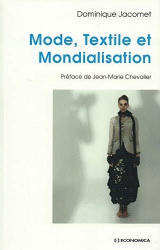 Mode, textile et mondialisation (ECONOMIE)
