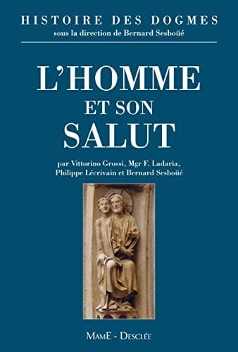 Histoire des dogmes Tome 2, L'homme et son salut