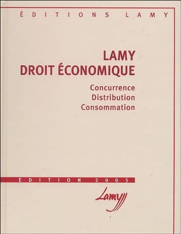 Lamy droit économique concurrence, distribution, consommation