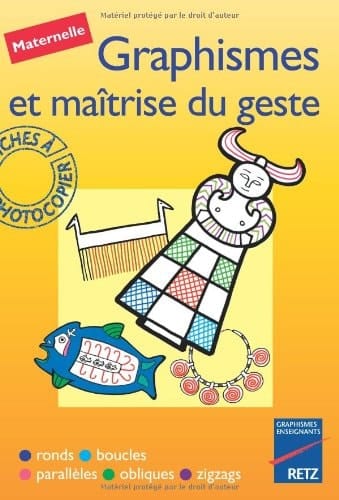 Graphismes et maîtrise du geste ronds, boucles, parallèles, obliques, zigzags