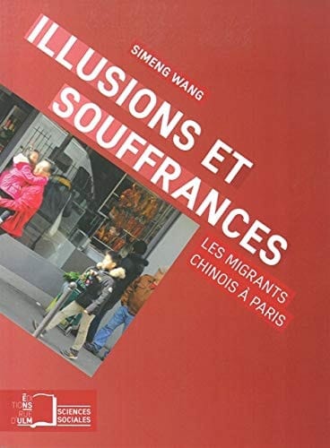 Illusions et souffrances les migrants chinois à Paris