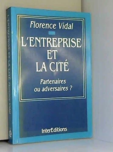 L'Entreprise et la cité partenaires ou adversaires ?