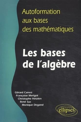 Les bases de l'algèbre autoformation aux bases des mathématiques