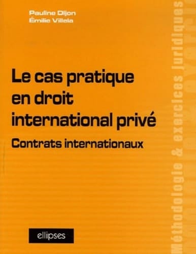 Le cas pratique en droit international privé contrats internationaux