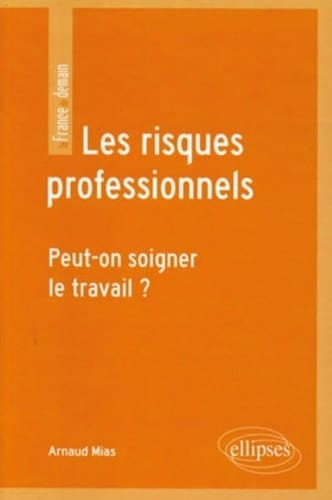 Les risques professionnels peut-on soigner le travail