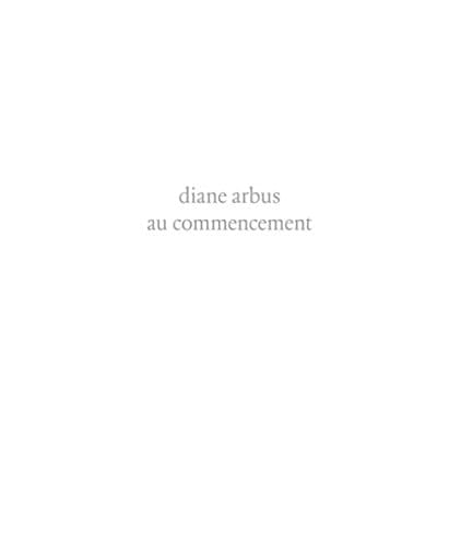 Diane Arbus au commencement 1956-1962