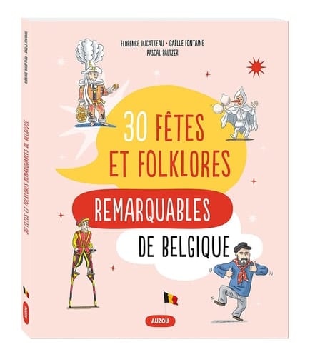 30 fêtes et folklores remarquables de Belgique
